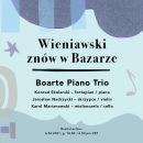 Boarte Piano Trio, Wieniawski znów w Bazarze, recital online 